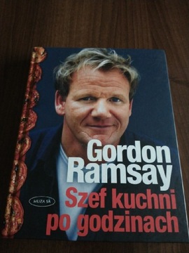 Gordon Ramsay. Szef kuchni po godzinach