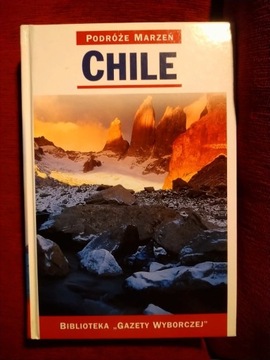 Chile. Idealny przewodnik, piękne zdjecia