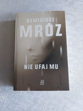 Nie ufaj mu Remigiusz Mróz