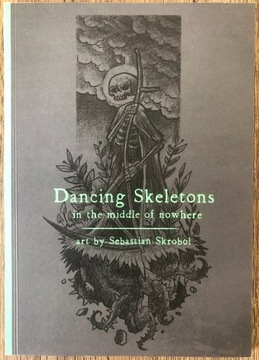 Dancing Skeletons in the middle of nowhere.