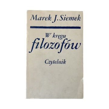 W kręgu filozofów | Marek J. Siemek