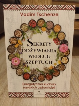 Sekrety odżywiania według szeptuch Vadim Tschenze