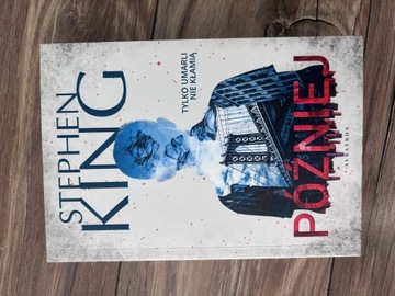 Stephen King PÓŹNIEJ