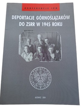 Deportacje Górnoślązaków do ZSRR w 1945 roku