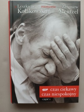 CZAS CIEKAWY , CZAS NIESPOKOJNY L. KOŁAKOWSKI kom.