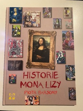 Historie Mona Lizy - Piotr Barsony