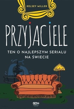 Przyjaciele - ten o najlepszym serialu na świecie 