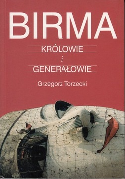 Birma Królowie i Generałowie Torzecki