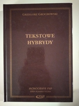 Grzegorz Grochowski Tekstowe hybrydy