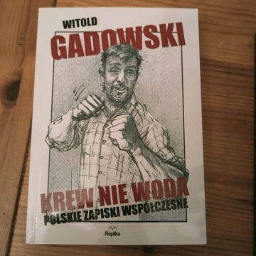 Krew nie woda Polskie zapiski współczesne Gadowski