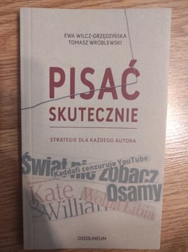 Pisać skutecznie Tomasz Wróblewski, Ewa Wilcz