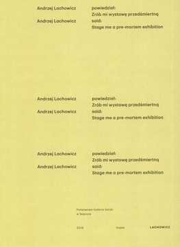 Andrzej Lachowicz powiedział zrób mi wystawę