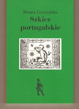 Szkice portugalskie - Renata Górczyńska