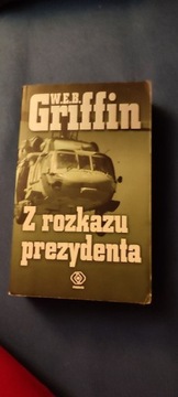 W.E.B Griffin Z rozkazu prezydenta 