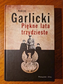 Andrzej Garlicki Piękne lata trzydzieste