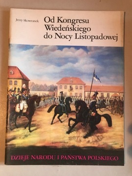 Dzieje państwa i narodu polskiego Od Kongresu Wiedeńskiego do Nocy Listop.
