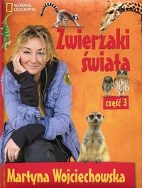 Zwierzaki świata cz.3 Martyna Wojciechowska