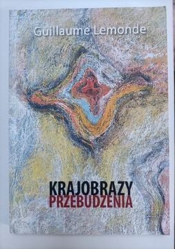 Krajobrazy przebudzenia Guillaume Lemonde