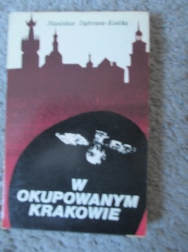 W okupowanym Krakowie - Stanisław Dąbrowa-Kostka