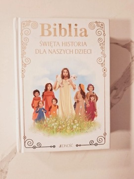 Biblia. Święta historia dla naszych dzieci