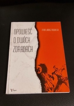 Opowieść o dwóch zdradach-Z.J.Michalski wyd.2001r.