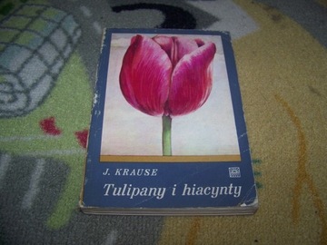 KRAUSE - TULIPANY I HIACYNTY -TECHNIKUM OGRODNICZE