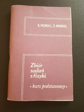 Zbiór zadań z fizyki Mendel kurs podstawowy