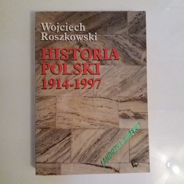Historia Polski 1914–1997 – Wojciech Roszkowski
