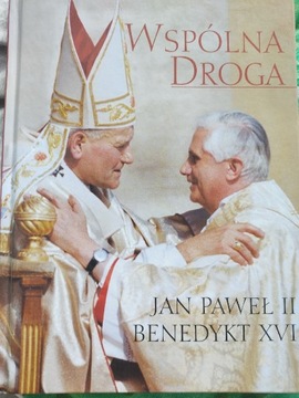 Wspólna Droga. Jan Paweł II Benedykt XVI