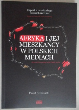 Afryka i jej mieszkańcy w polskich mediach Paweł Średziński