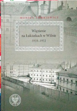 Więzienie na Łukiszkach w Wilnie 1939-1953 
