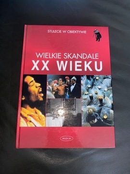 Wielkie skandale XX wieku Stulecie w Obiektywie