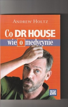 CO DR HOUSE WIE O MEDYCYNIE 