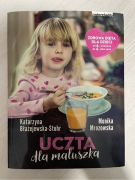 Uczta dla maluszka Mrozowska Błażejewska-Stuhr