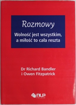 Rozmowy. Wolność jest wszystkim, a miłość to cała