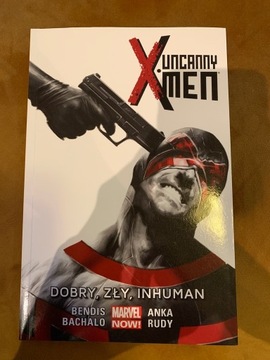 Uncanny X-men tom 3. Dobry, zły, Inhuman