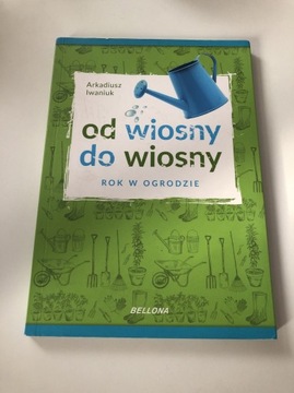 Od wiosny do wiosny rok w ogrodzie Arkadiusz I.