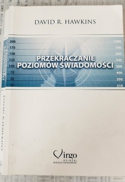 PRZEKRACZANIE POZIOMÓW ŚWIADOMOŚCI D. R. Hawkins