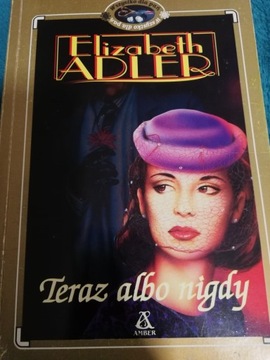 Elizabeth Adler Teraz albo nigdy 