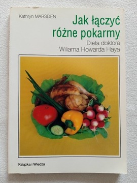 Jak łączyć różne pokarmy Wiliam Howard Hay