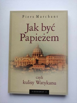 Piers Marchant - Jak być papieżem