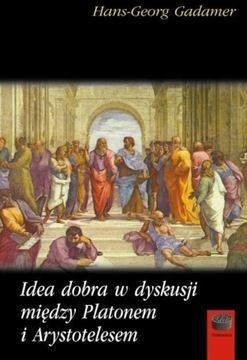 Idea dobra w dyskusji między Platonem i Arystotel