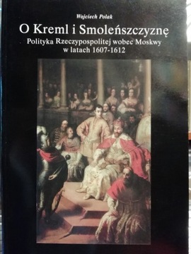 O Kreml i Smoleńszczyznę Polityka Rzeczypospolitej