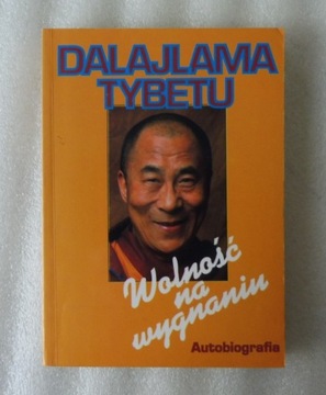 DALAJLAMA TYBETU WOLNOŚĆ NA WYGNANIU AUTOBIOGRAFIA