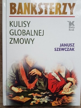 Banksterzy  kulisy globalnej zmowy