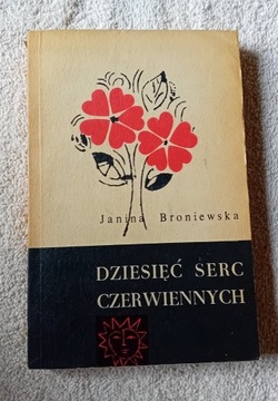 Janina Broniewska. dziesięć serc czerwonych. 1966