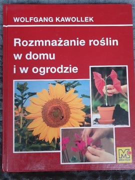 Rozmnażanie roślin w domu I ogrodzie - poradnik 