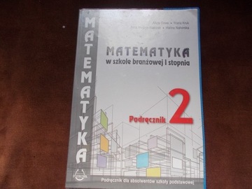 MATEMATYKA 2 - podręcznik w szkole branż. I stopn.