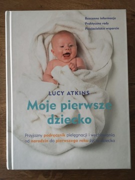 Moje pierwsze dziecko - Lucy Atkins