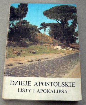 DZIEJE APOSTOLSKIE  LISTY I APOKALIPSA